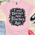 I was normal two frenchies ago - V2 - Elegant Flowery T-Shirt
